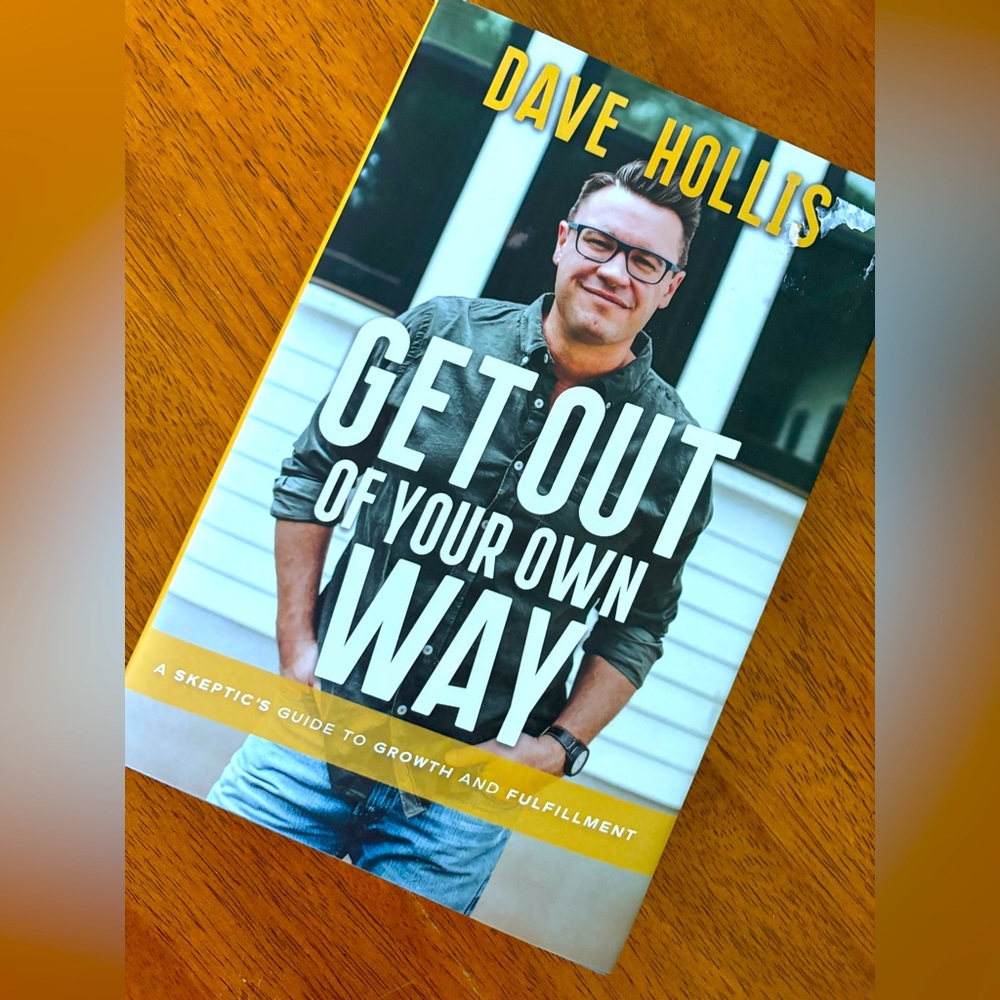 Get Out of Your Own Way by Dave Hollis